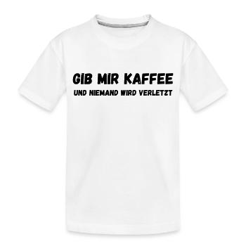Gib mir Kaffee - Kinder Premium Bio T-Shirt - Weiß - Vorne