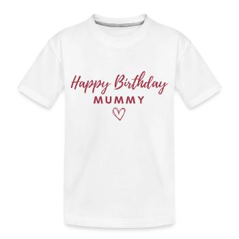 Joyeux anniversaire maman - T-shirt bio Premium Enfant - blanc - Devant