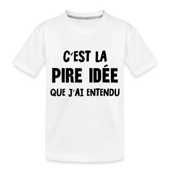 pire idée - T-shirt bio Premium Enfant - blanc - Devant