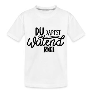 Du darfst Wütend sein! - Kinder Premium Bio T-Shirt - Weiß - Vorne