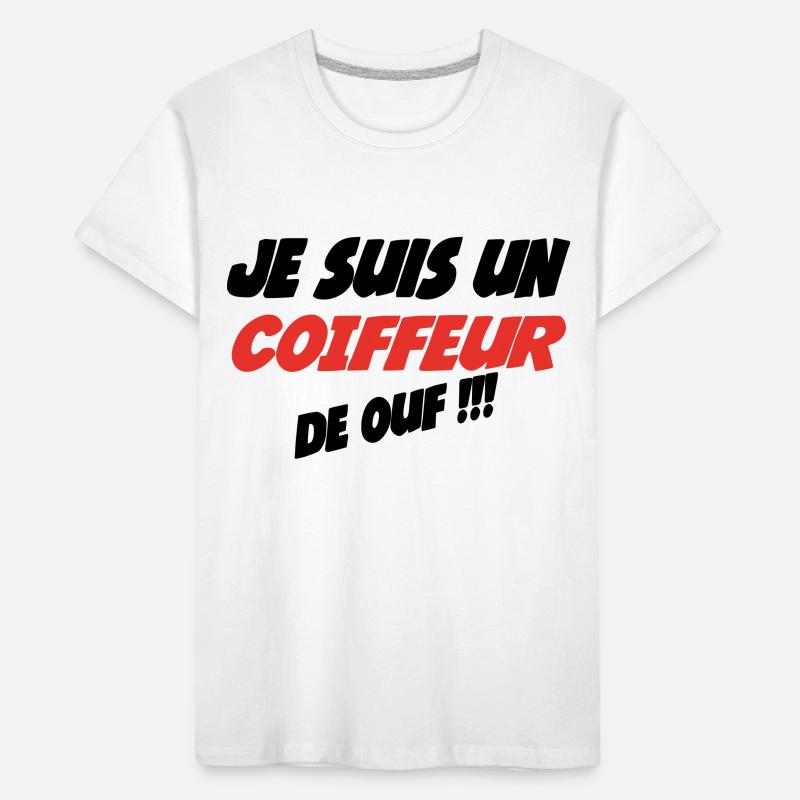 Je suis un COIFFEUR de ouf !!! T-shirt bio Premium Enfant