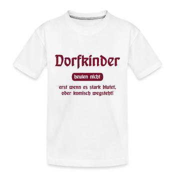 Dorfkinder heulen nicht - Lustiger Spruch - Kinder Premium Bio T-Shirt - Weiß - Vorne