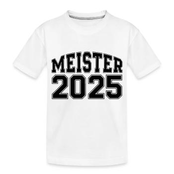 meister 2025 - Kinder Premium Bio T-Shirt - Weiß - Vorne