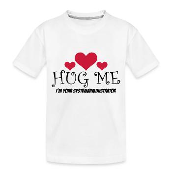 Hug Me! Je suis l'administrateur de votre système - T-shirt bio Premium Enfant - blanc - Devant