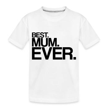 best mum ever - Kids' Premium Organic T-Shirt - white - Front