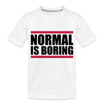 Normal is boring - Kids' Premium Organic T-Shirt - white - Front