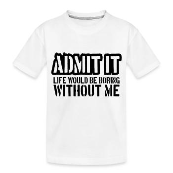 vie ennuyeuse sans moi - T-shirt bio Premium Enfant - blanc - Devant