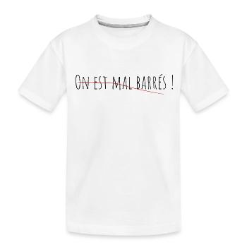 On est mal barrés ! - T-shirt bio Premium Enfant - blanc - Devant
