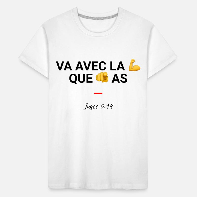Va avec la force que tu as T-shirt bio Premium Enfant