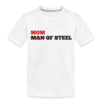 MOM of steel,not man of steel for super moms - Kids' Premium Organic T-Shirt - white - Front