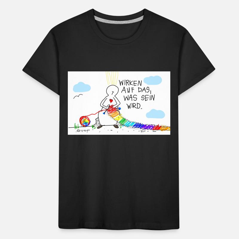 Wirken auf das, was wird Kinder Premium Bio T-Shirt