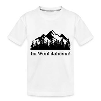 Im Woid dahoam! Bayerisch - Kinder Premium Bio T-Shirt - Weiß - Vorne