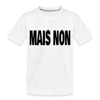 mais non - T-shirt bio Premium Enfant - blanc - Devant