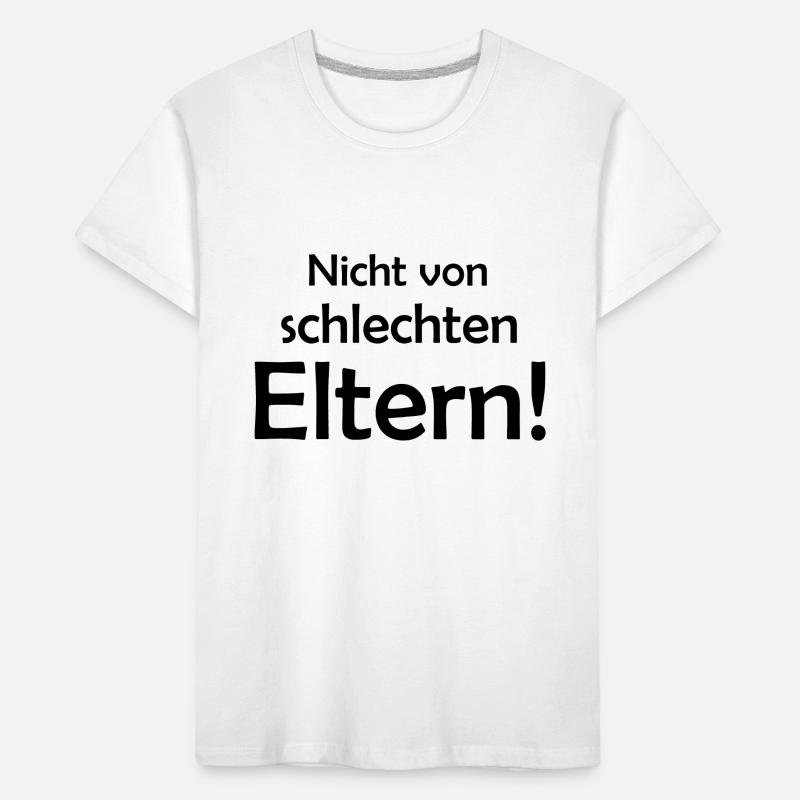 Nicht von schlechten Eltern - Kind - Mutter Vater Kinder Premium Bio T-Shirt