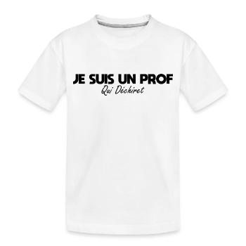 Je suis un prof qui déchire - T-shirt bio Premium Enfant - blanc - Devant