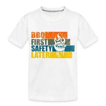 BBQ FIRST SAFETY LATER - Kids' Premium Organic T-Shirt - white - Front