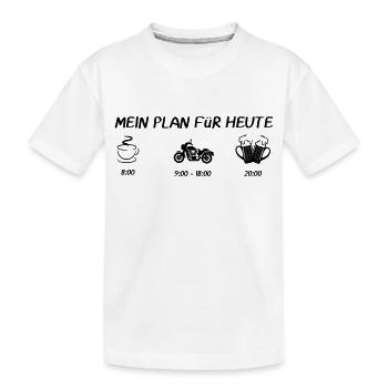 MEIN PLAN Für HEUTE Motorrad - Kinder Premium Bio T-Shirt - Weiß - Vorne
