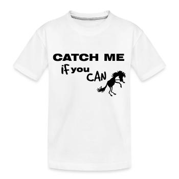 Cheval, CATCH ME IF YOU CAN - T-shirt bio Premium Enfant - blanc - Devant