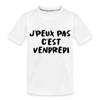 J'PEUX PAS C'EST VENDREDI - T-shirt bio Premium Enfant - blanc - Devant