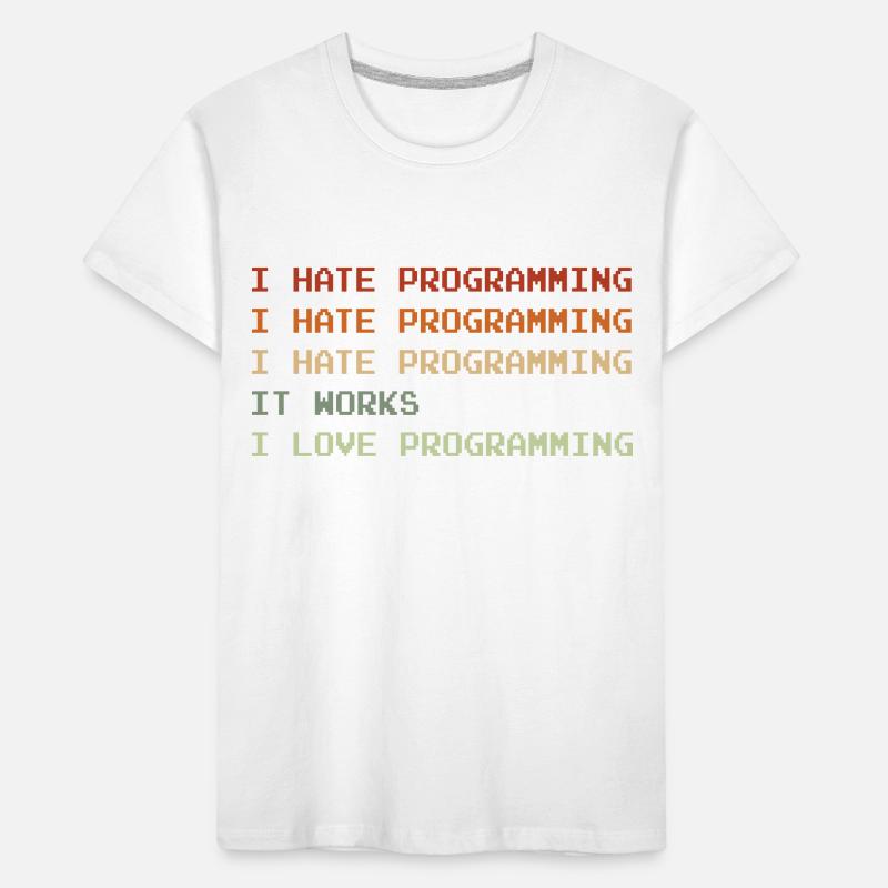 Things I Hate Programming Coder Coding Developer S Kinder Premium Bio T-Shirt