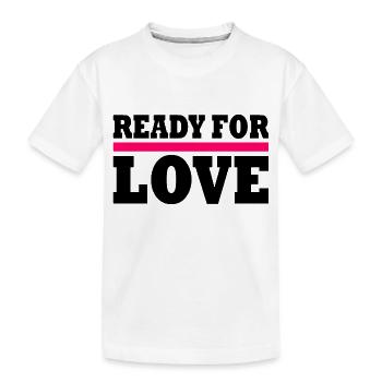 Ready for love - Kids' Premium Organic T-Shirt - white - Front