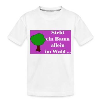 Steht ein Baum allein im Wald - Kinder Premium Bio T-Shirt - Weiß - Vorne