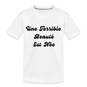 Une Terrible Beauté Est Née - T-shirt bio Premium Enfant - blanc - Devant