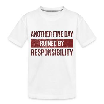Une autre belle journée gâchée par un T-shirt de responsabilité - T-shirt bio Premium Enfant - blanc - Devant