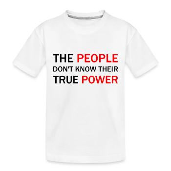 Les gens ne connaissent pas leur vrai pouvoir - T-shirt bio Premium Enfant - blanc - Devant