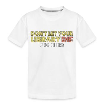 Ne laissez pas votre bibliothèque mourir - T-shirt bio Premium Enfant - blanc - Devant