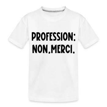 profession non merci - T-shirt bio Premium Enfant - blanc - Devant