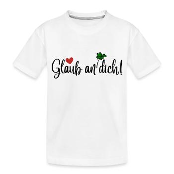 Glaub an dich! - Kinder Premium Bio T-Shirt - Weiß - Vorne