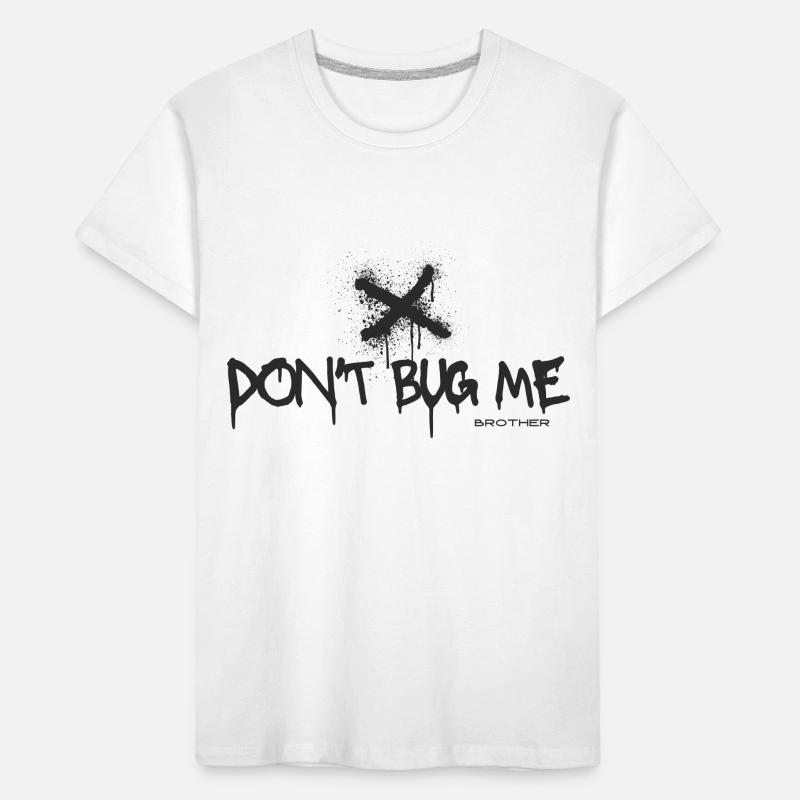 Don't Bug me Kinder Premium Bio T-Shirt