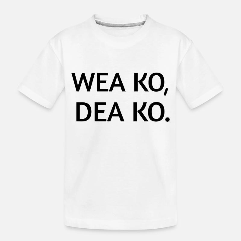 Wea ko dea ko - Kids' Premium Organic T-Shirt - white