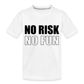 No Risk No Fun - Kids' Premium Organic T-Shirt - white - Front