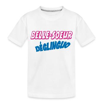 Belle Soeur déglinguo - T-shirt bio Premium Enfant - blanc - Devant