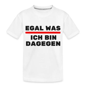 Egal was ich bin Dagegen Politik Gesellschafft - Kinder Premium Bio T-Shirt - Weiß - Vorne