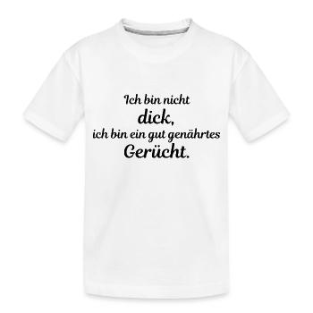 Ich bin nicht dick - Kinder Premium Bio T-Shirt - Weiß - Vorne