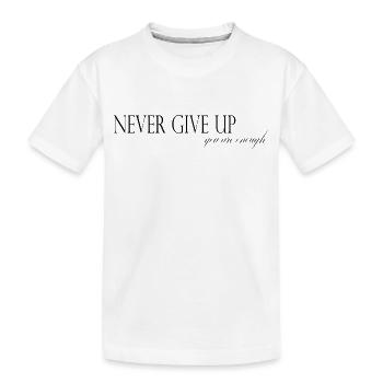 NEVER GIVE UP – Du bist genug! - Kinder Premium Bio T-Shirt - Weiß - Vorne