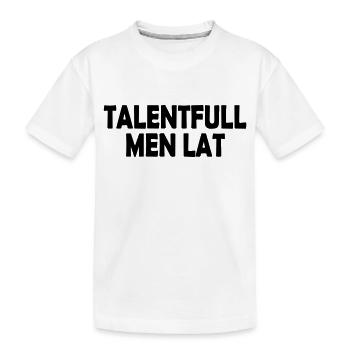 talentiert, aber faul - Kinder Premium Bio T-Shirt - Weiß - Vorne