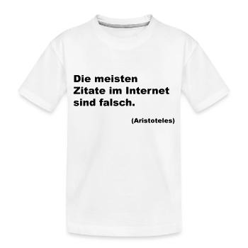 Die meisten Zitate im Internet sind falsch. - Kinder Premium Bio T-Shirt - Weiß - Vorne