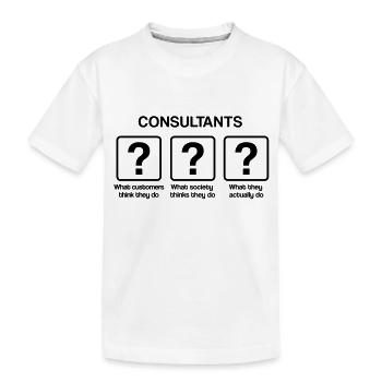 Consultant - What my friends think I do - Kinder Premium Bio T-Shirt - Weiß - Vorne