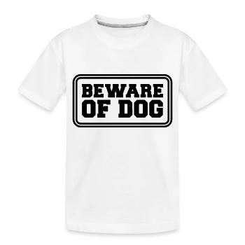 Beware Of Dog - Kids' Premium Organic T-Shirt - white - Front