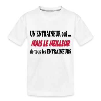 Un entraineur oui ... - Kinder Premium Bio T-Shirt - Weiß - Vorne