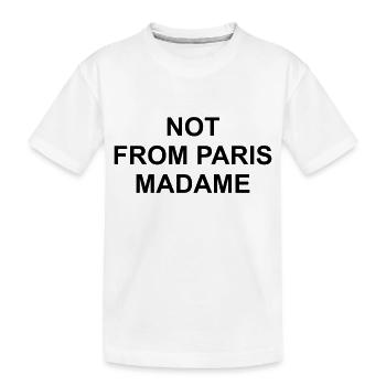 Not from paris madame - Kids' Premium Organic T-Shirt - white - Front