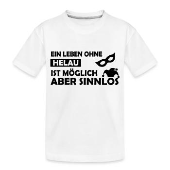 Ein Leben ohne Helau ist möglich.... - Kinder Premium Bio T-Shirt - Weiß - Vorne
