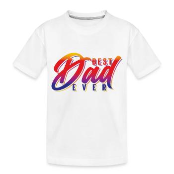 Best Dad Ever - Kids' Premium Organic T-Shirt - white - Front