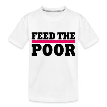 Feed the poor - Kids' Premium Organic T-Shirt - white - Front