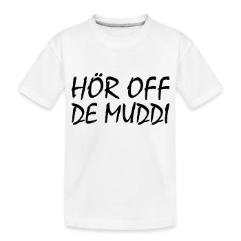Hör auf die mutti - Kinder Premium Bio T-Shirt - Weiß - Vorne