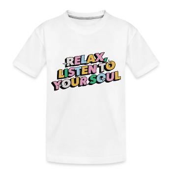 Relax, Listen to your soul - T-shirt bio Premium Enfant - blanc - Devant